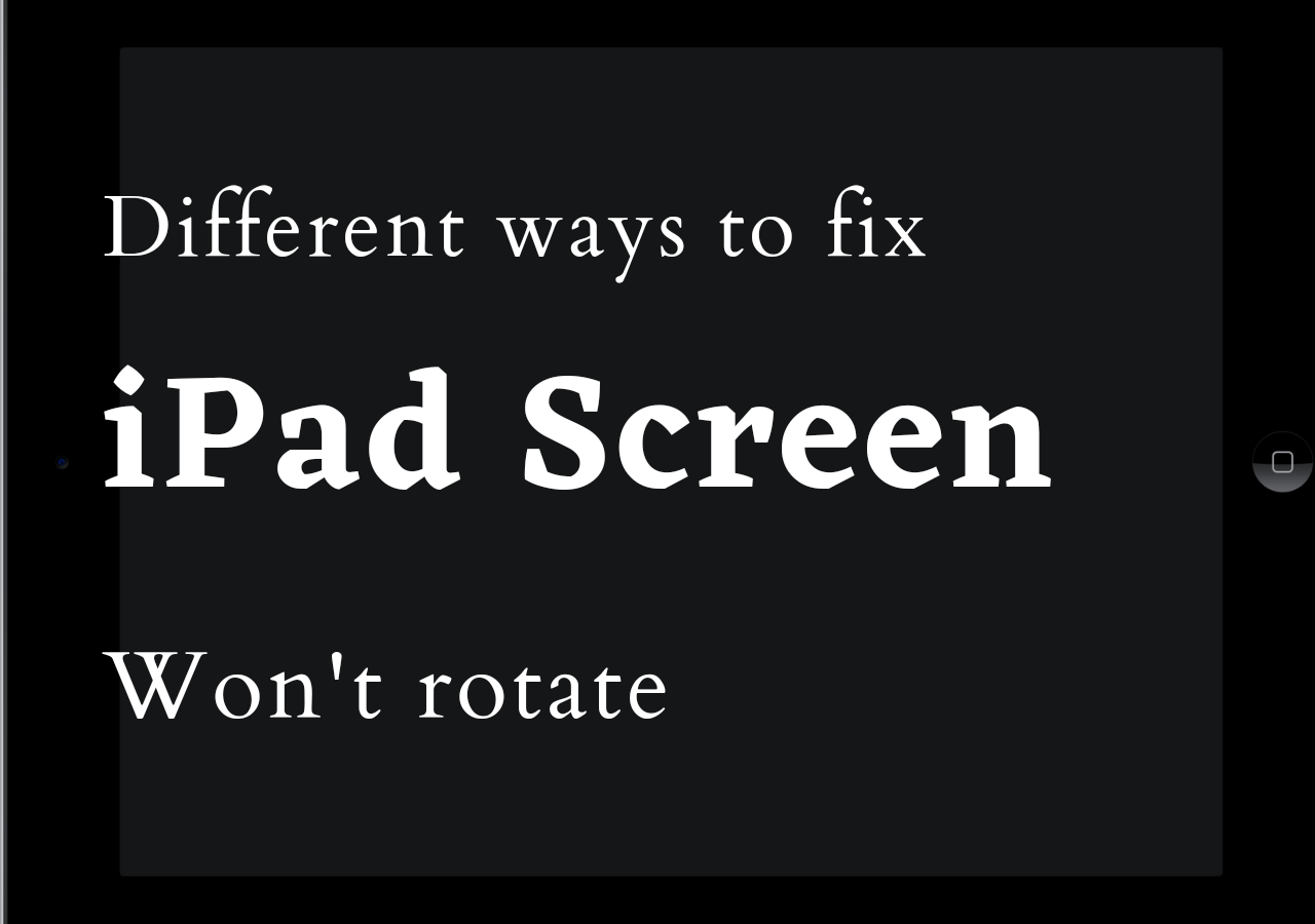 How to Fix iPad Screen Won't Rotate - EaseUS