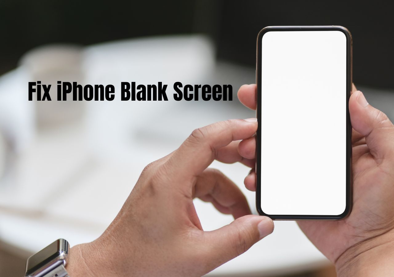 how-to-fix-iphone-blank-screen-in-5-ways-easeus