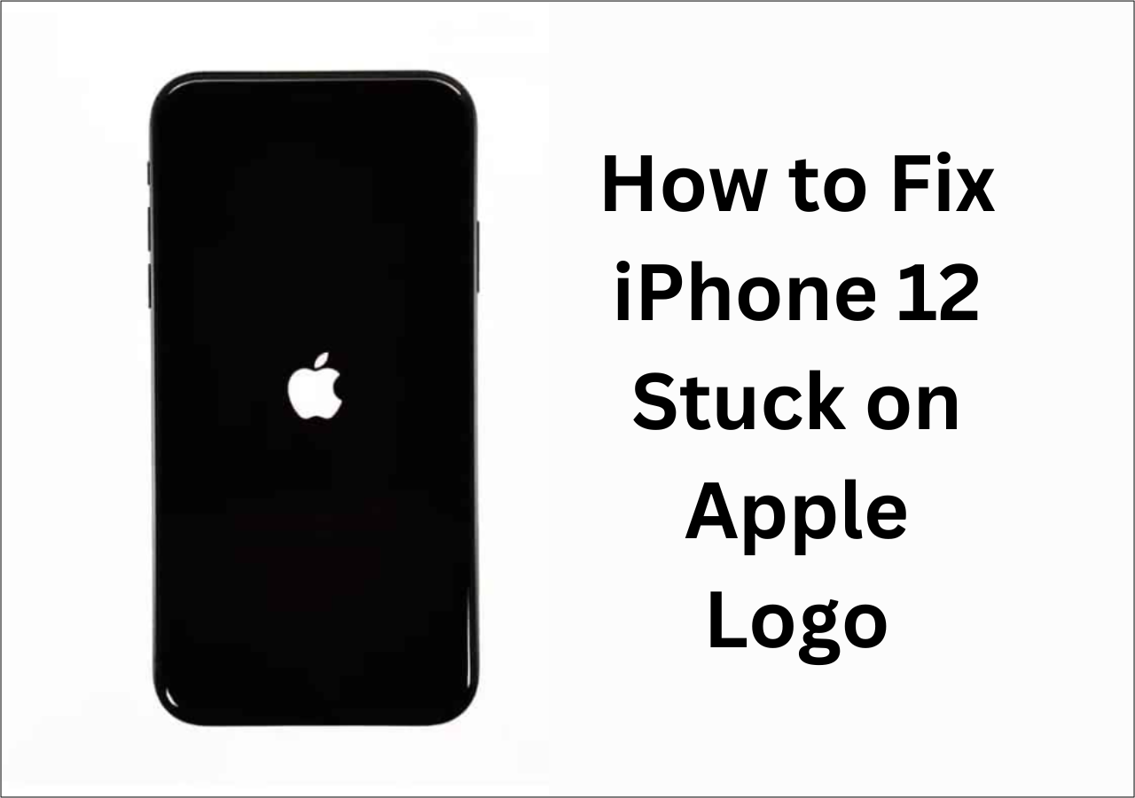 6 Ways to Fix iPhone 12 Stuck on Apple Logo - EaseUS