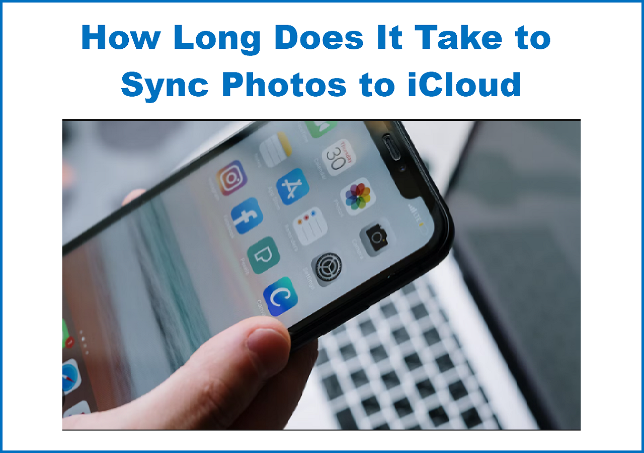 How Long Does It Take to Sync Photos to iCloud [Faster]