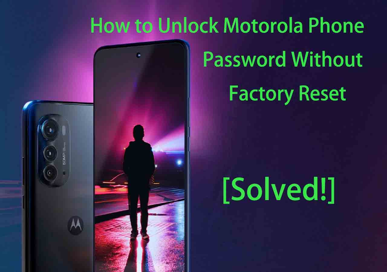 How to Unlock Motorola Phone Password Without Factory Reset - EaseUS